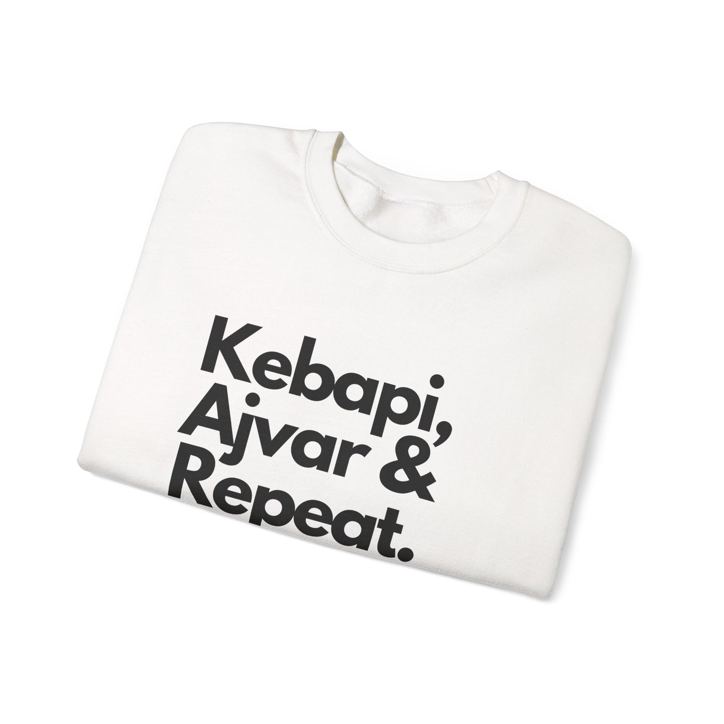 Kebapi, Ajvar & Repeat Sweatshirt - Unisex Cozy Crewneck for Food Lovers