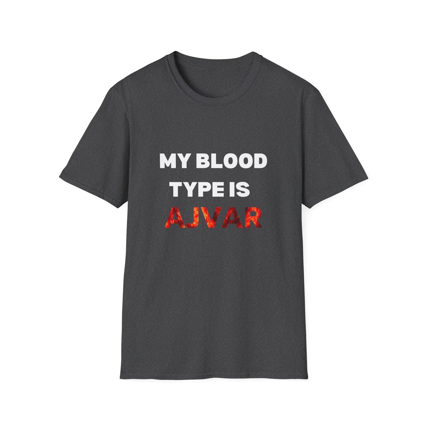 Unisex T-Shirt - "My Blood Type is AJVAR"