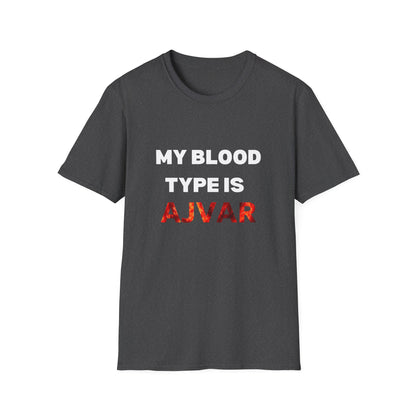 Unisex T-Shirt - "My Blood Type is AJVAR"