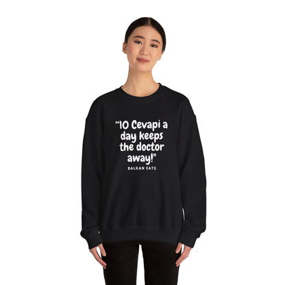 Crewneck Sweatshirt  - "10 Cevapi a day keeps the doctor away!"