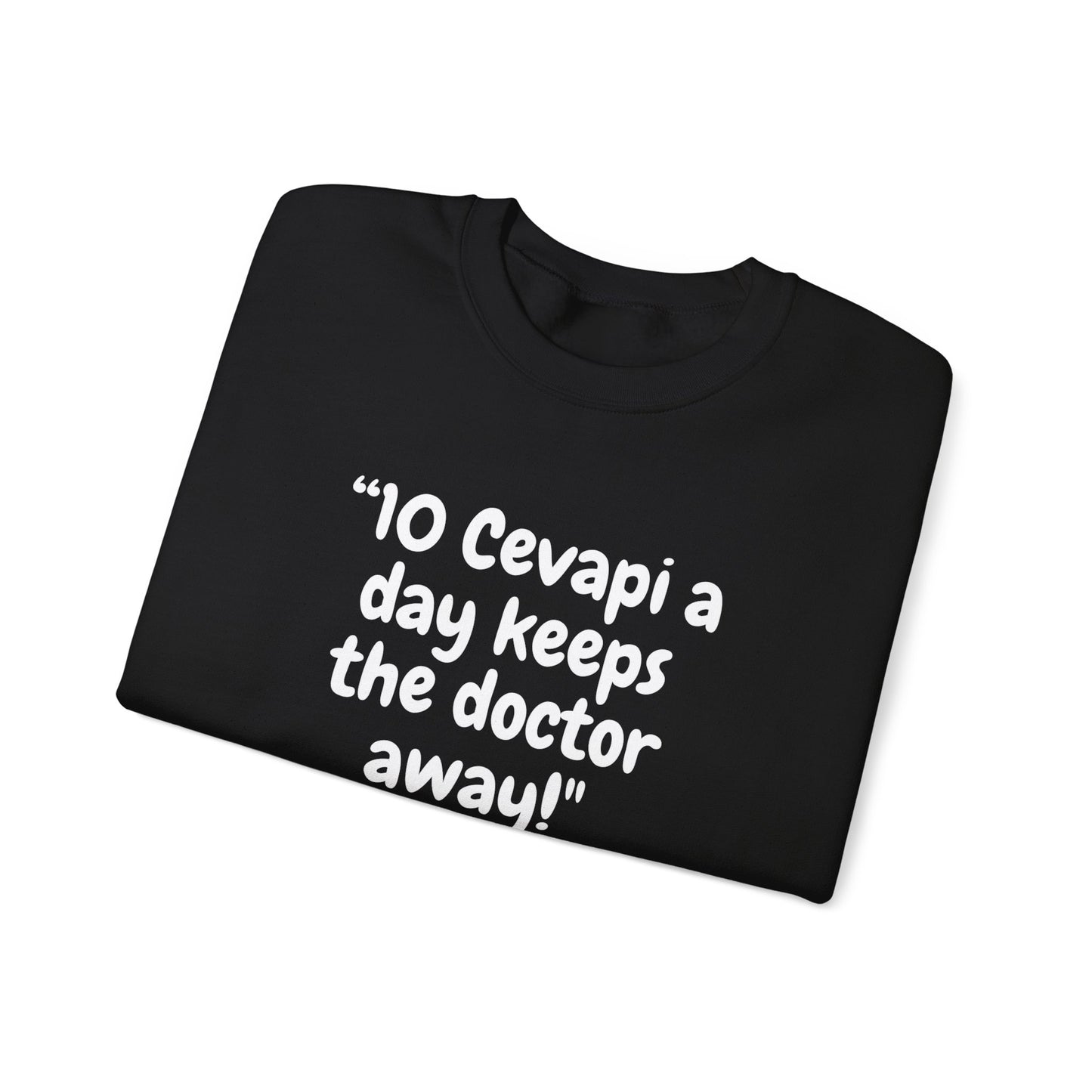 Crewneck Sweatshirt  - "10 Cevapi a day keeps the doctor away!"