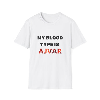 Unisex T-Shirt - "My Blood Type is AJVAR"