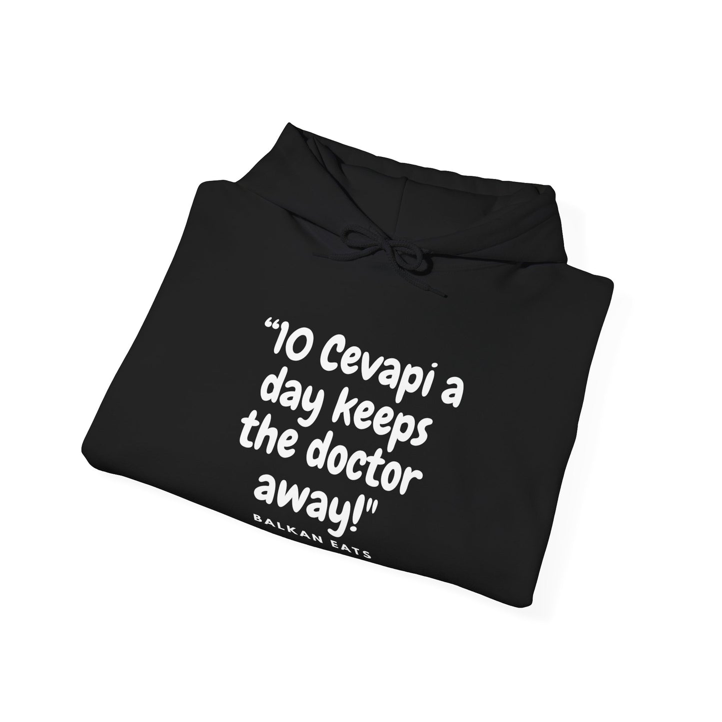 Balkan Eats Hoodie: "10 Cevapi a day keeps the doctor away"