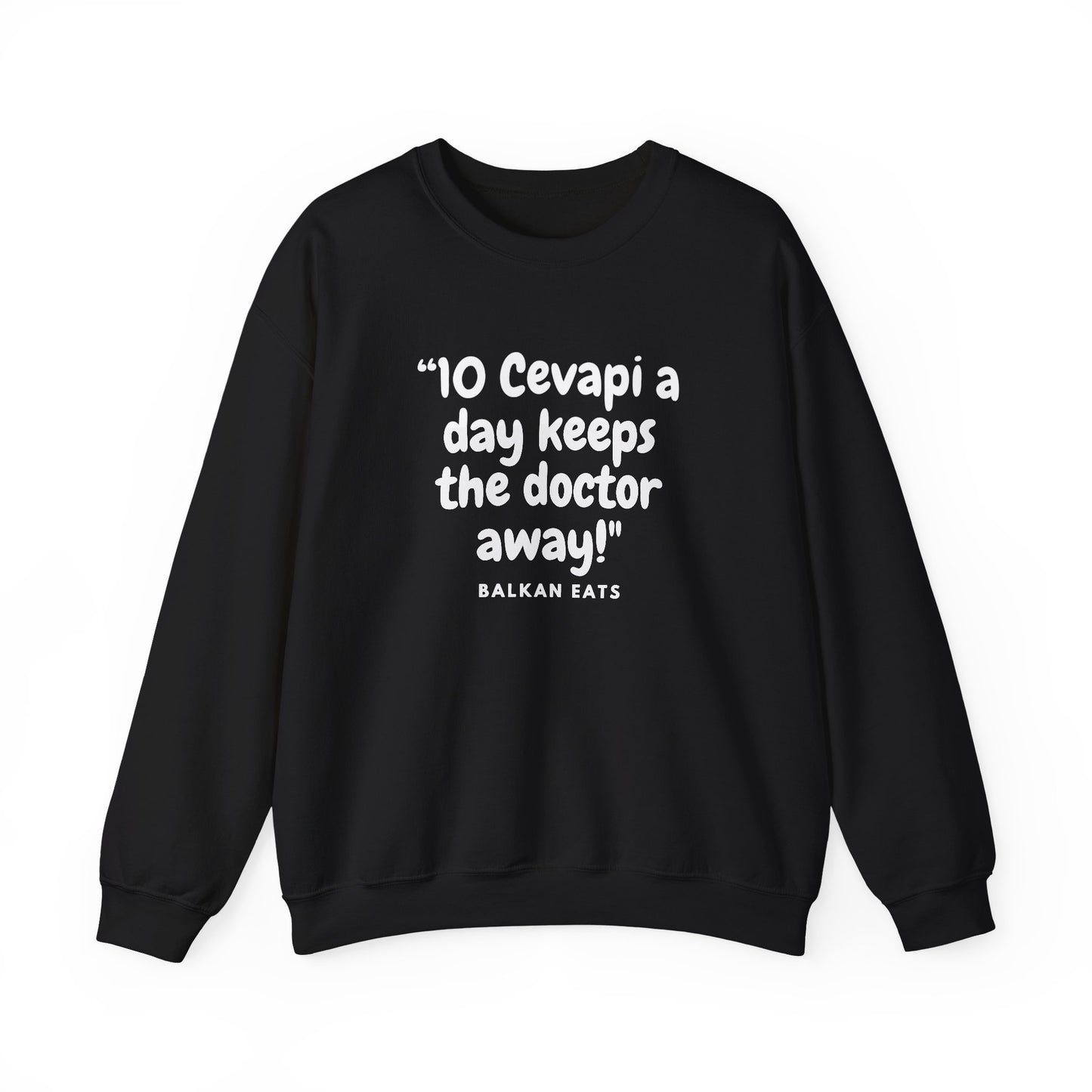 Crewneck Sweatshirt  - "10 Cevapi a day keeps the doctor away!"