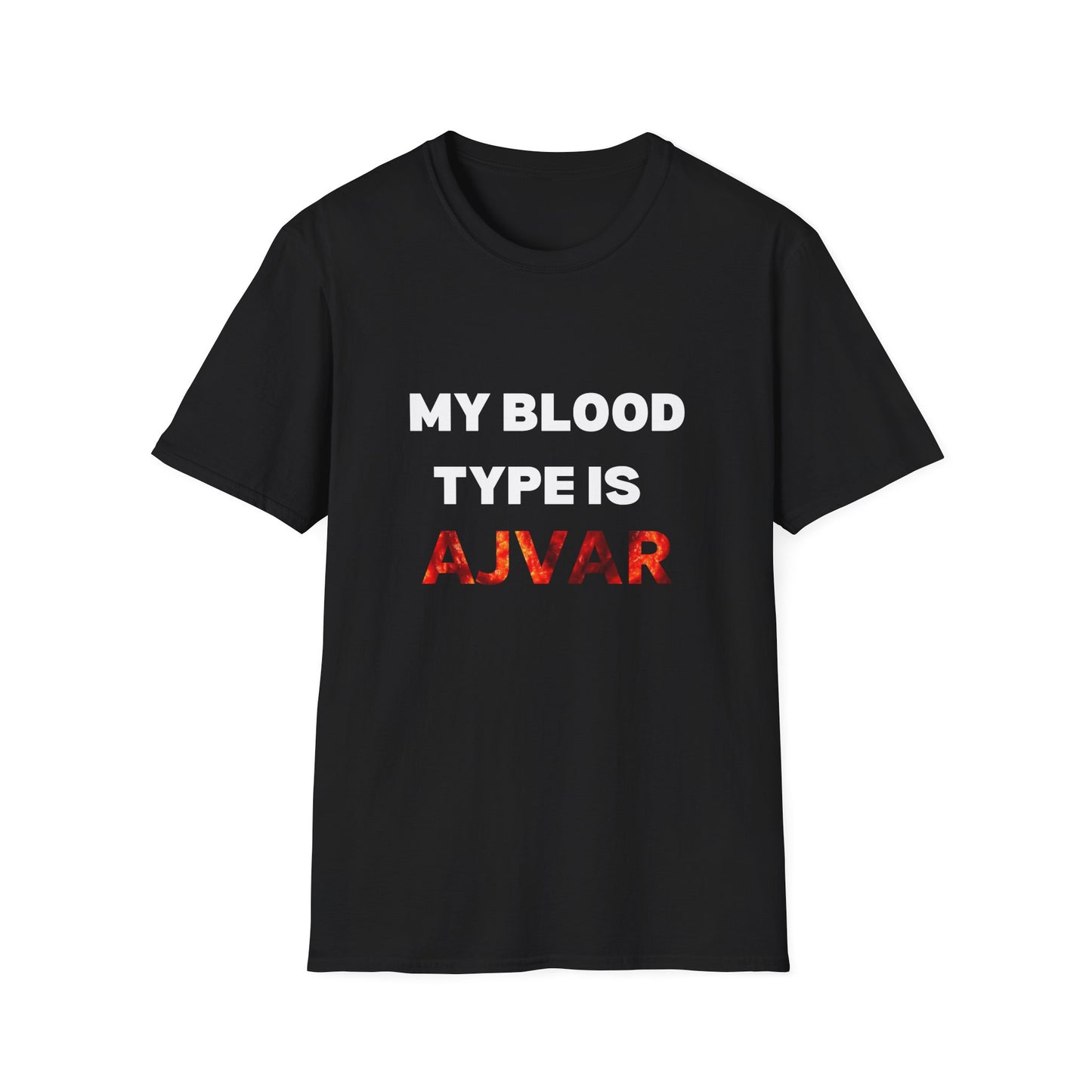 Unisex T-Shirt - "My Blood Type is AJVAR"